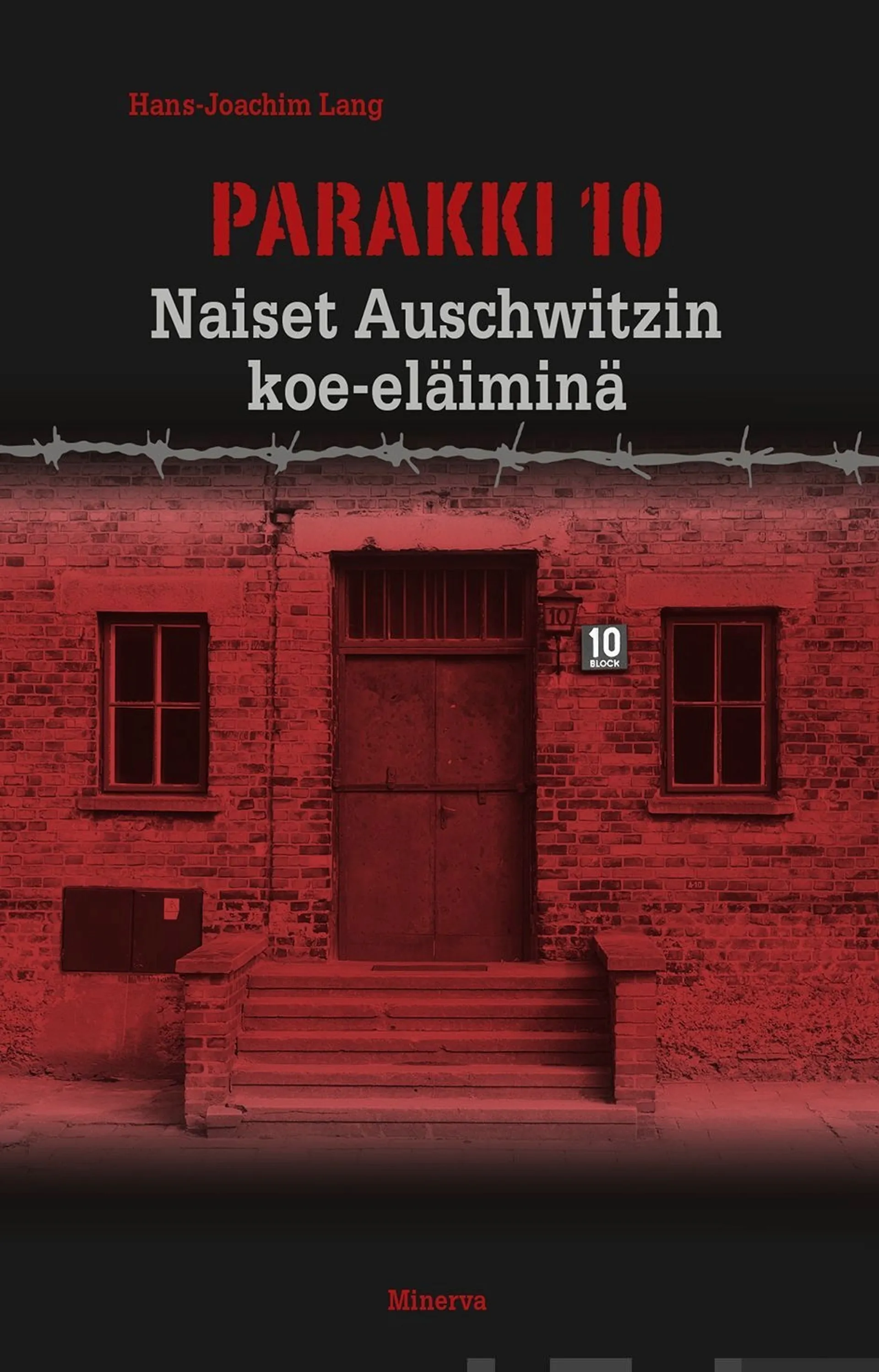 Lang, Parakki 10 - Naiset Auschwitzin koe-eläiminä