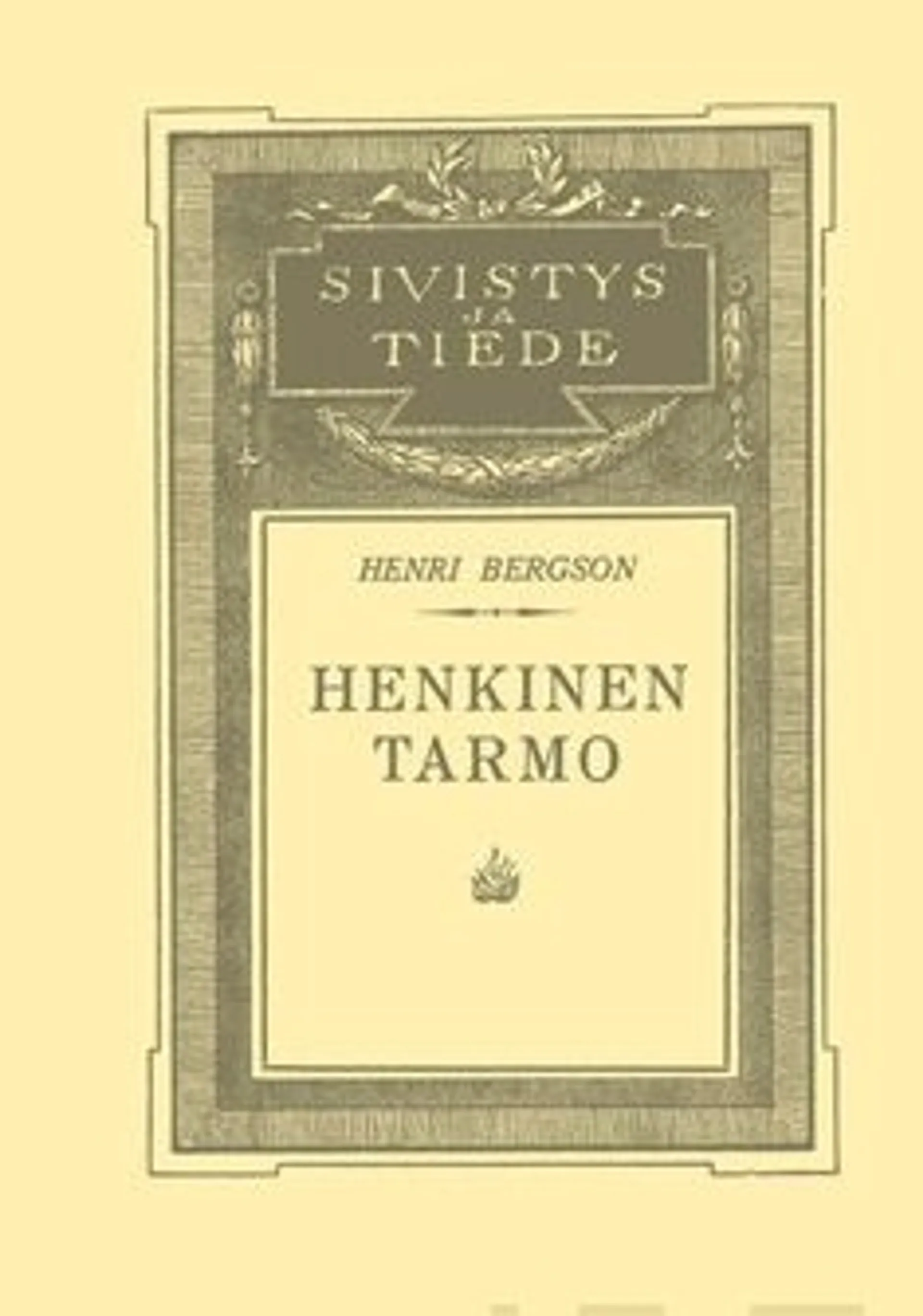 Bergson, Henkinen tarmo (näköispainos) - tutkielmia ja esitelmiä