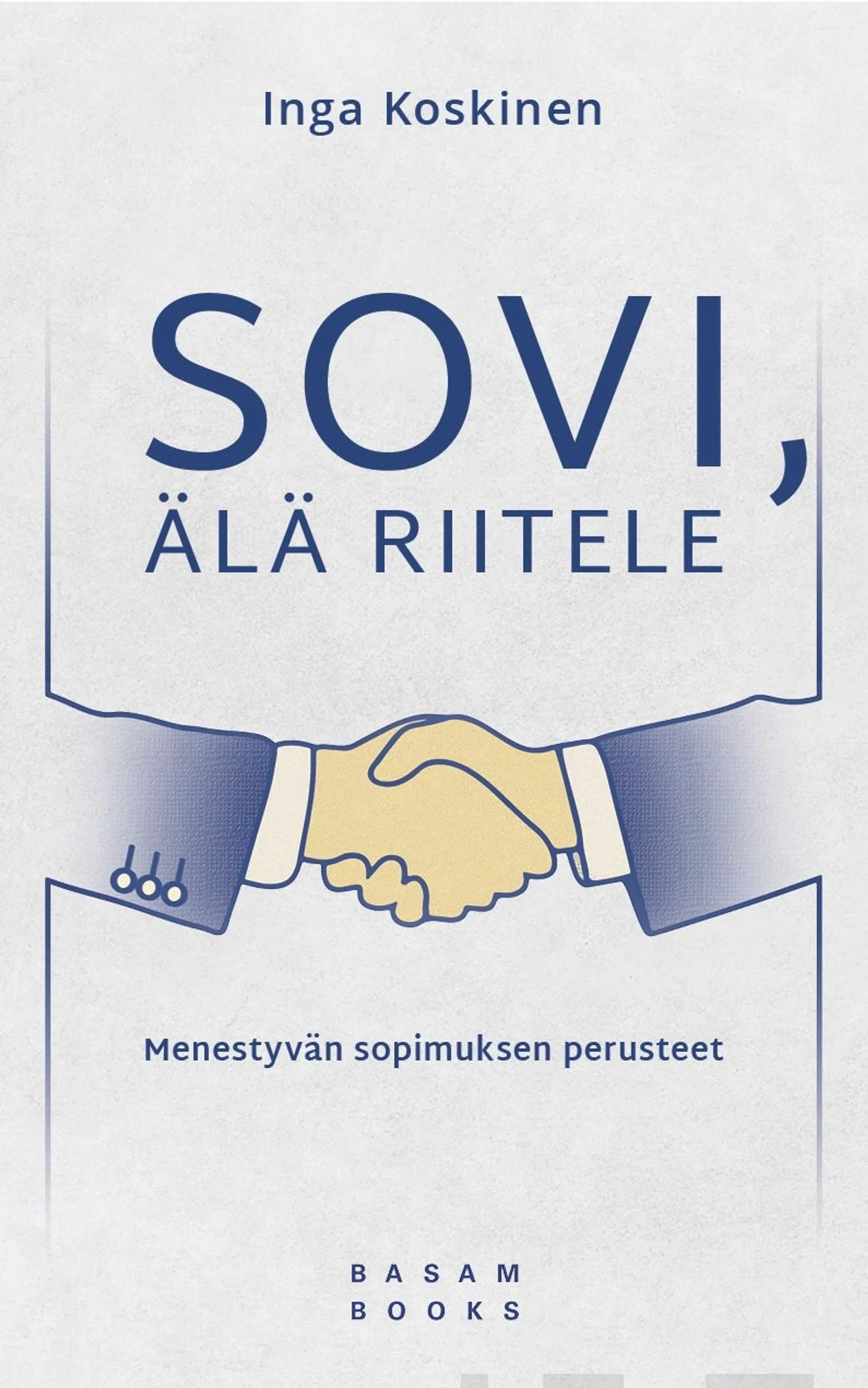 Koskinen, Sovi, älä riitele - Menestyvän sopimuksen perusteet