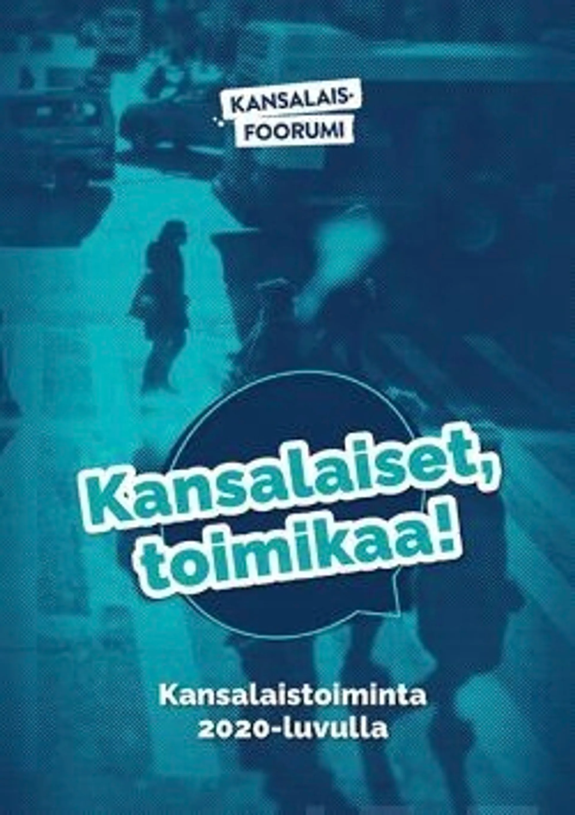 Kansalaiset, toimikaa! - Kansalaistoiminta 2020-luvulla