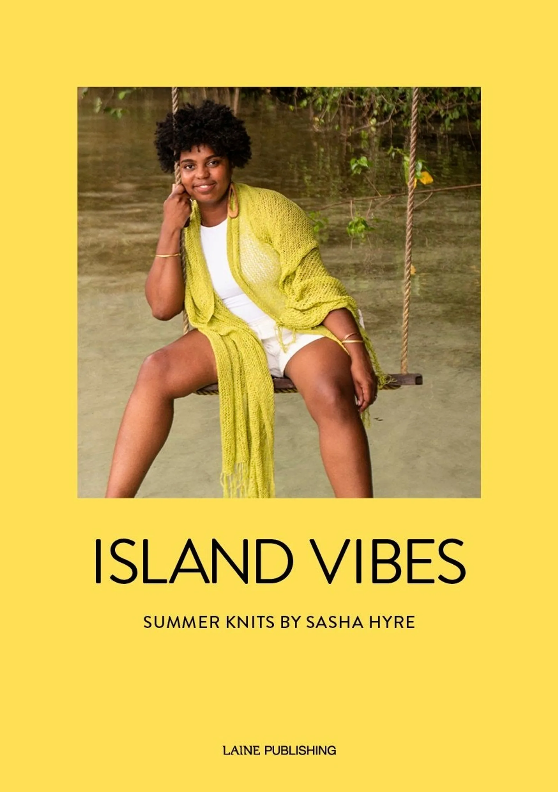 Hyre, Island Vibes - Summer Knits by Sasha Hyre