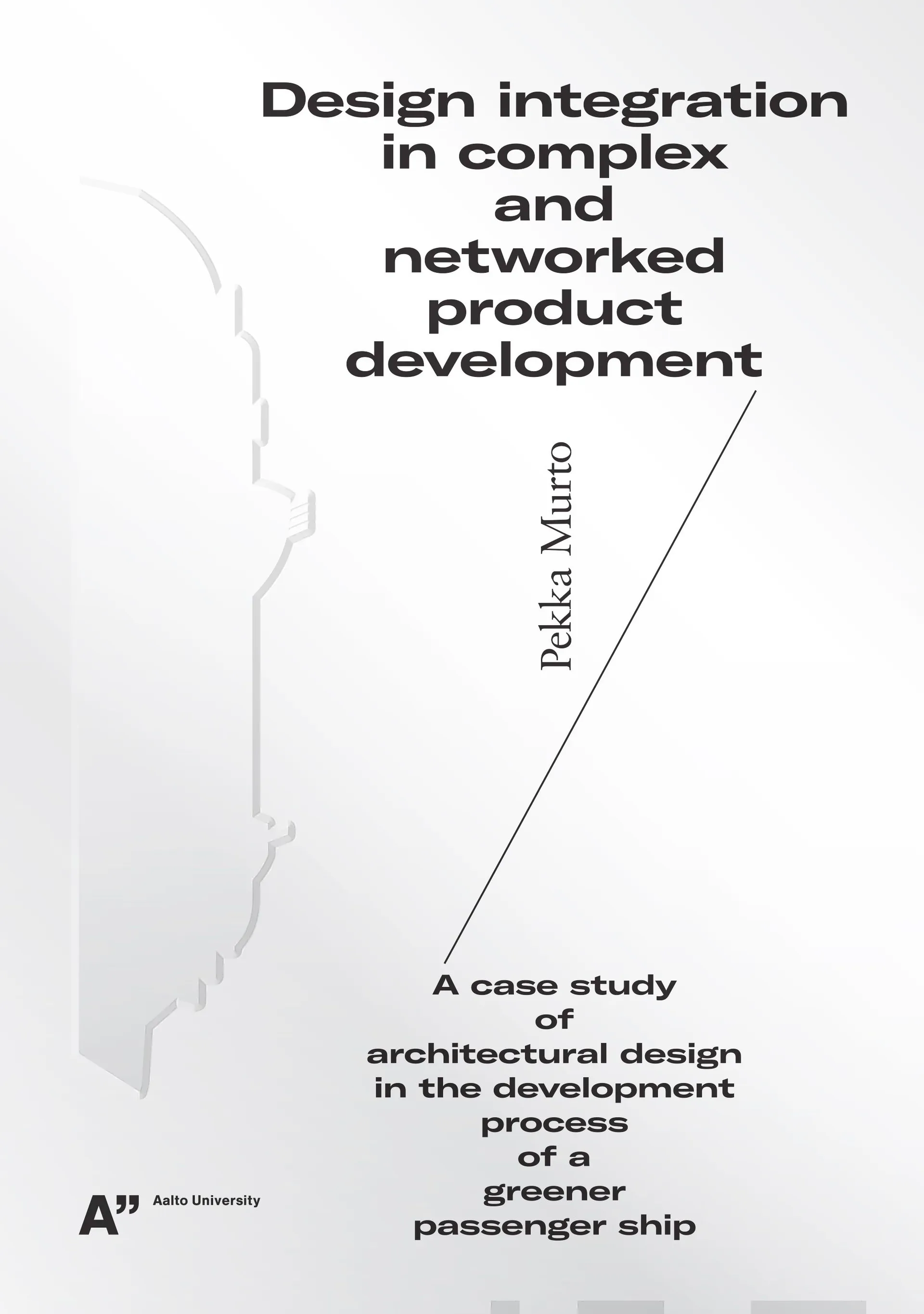 Murto, Design integration in complex and networked product development