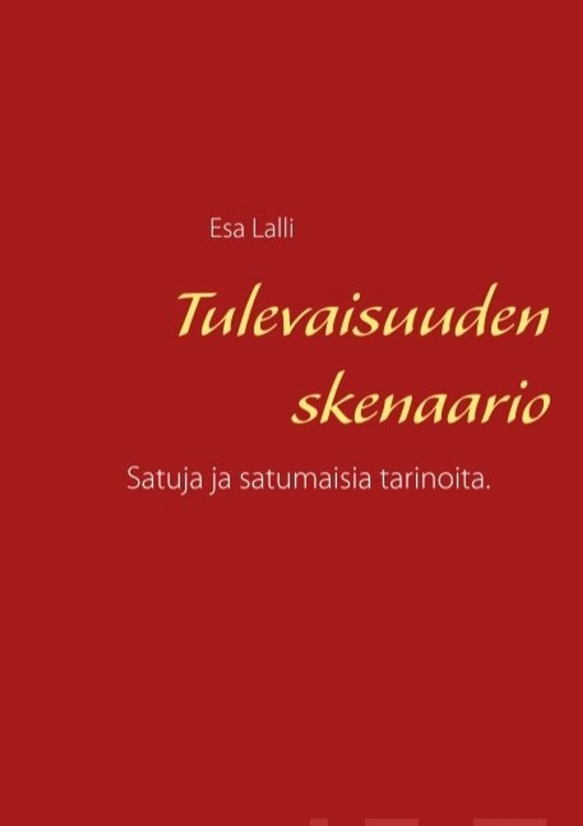 Lalli, Tulevaisuuden skenaario - Satuja ja satumaisia tarinoita