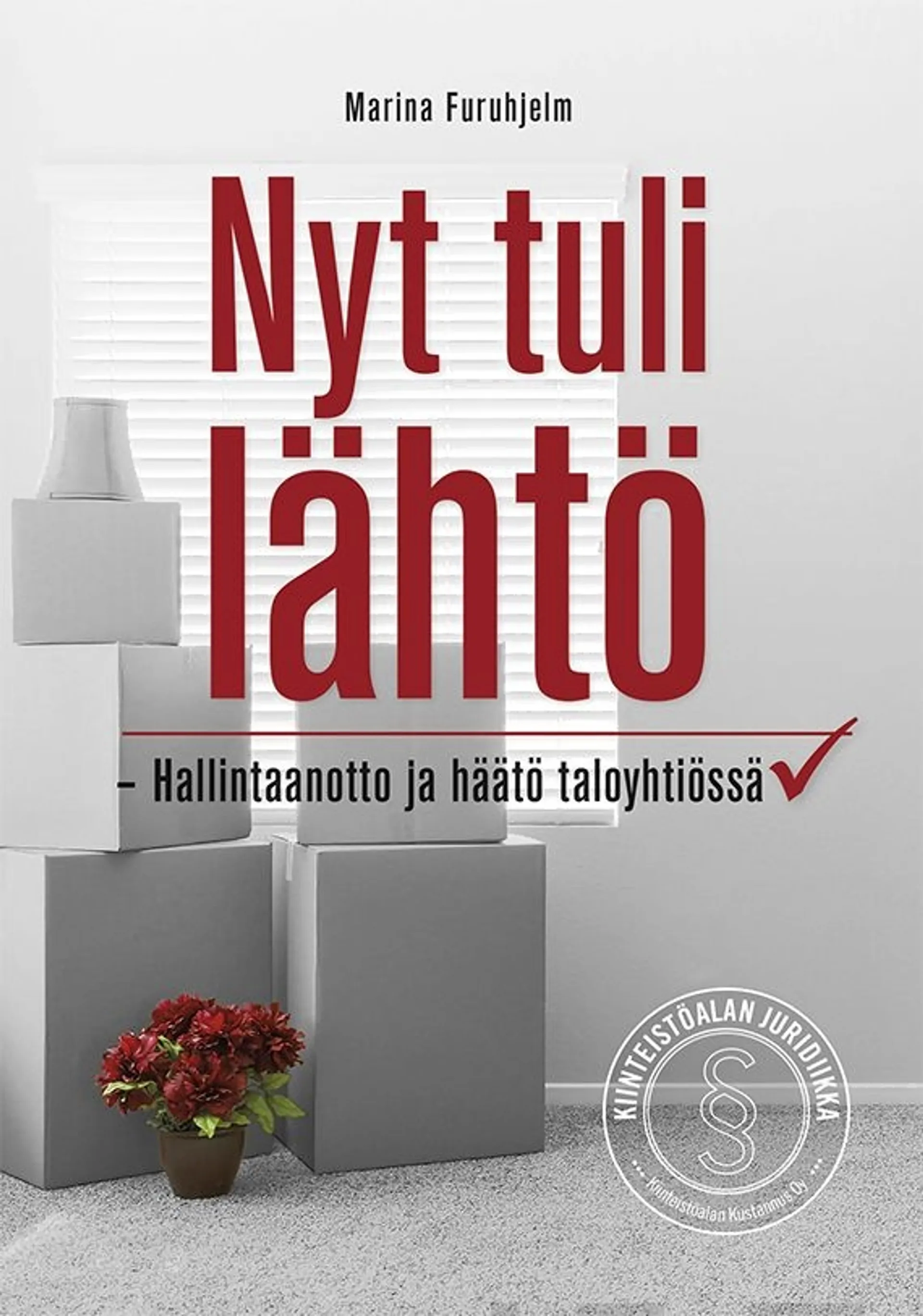 Furuhjelm, Nyt tuli lähtö - Hallintaanotto ja häätö taloyhtiössä