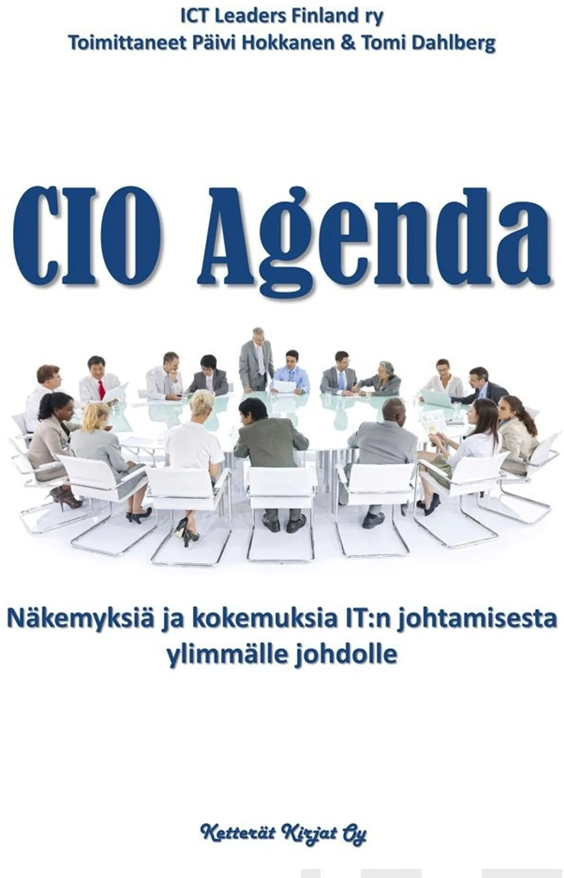 CIO Agenda - Näkemyksiä ja kokemuksia IT:n johtamisesta ylimmälle johdolle