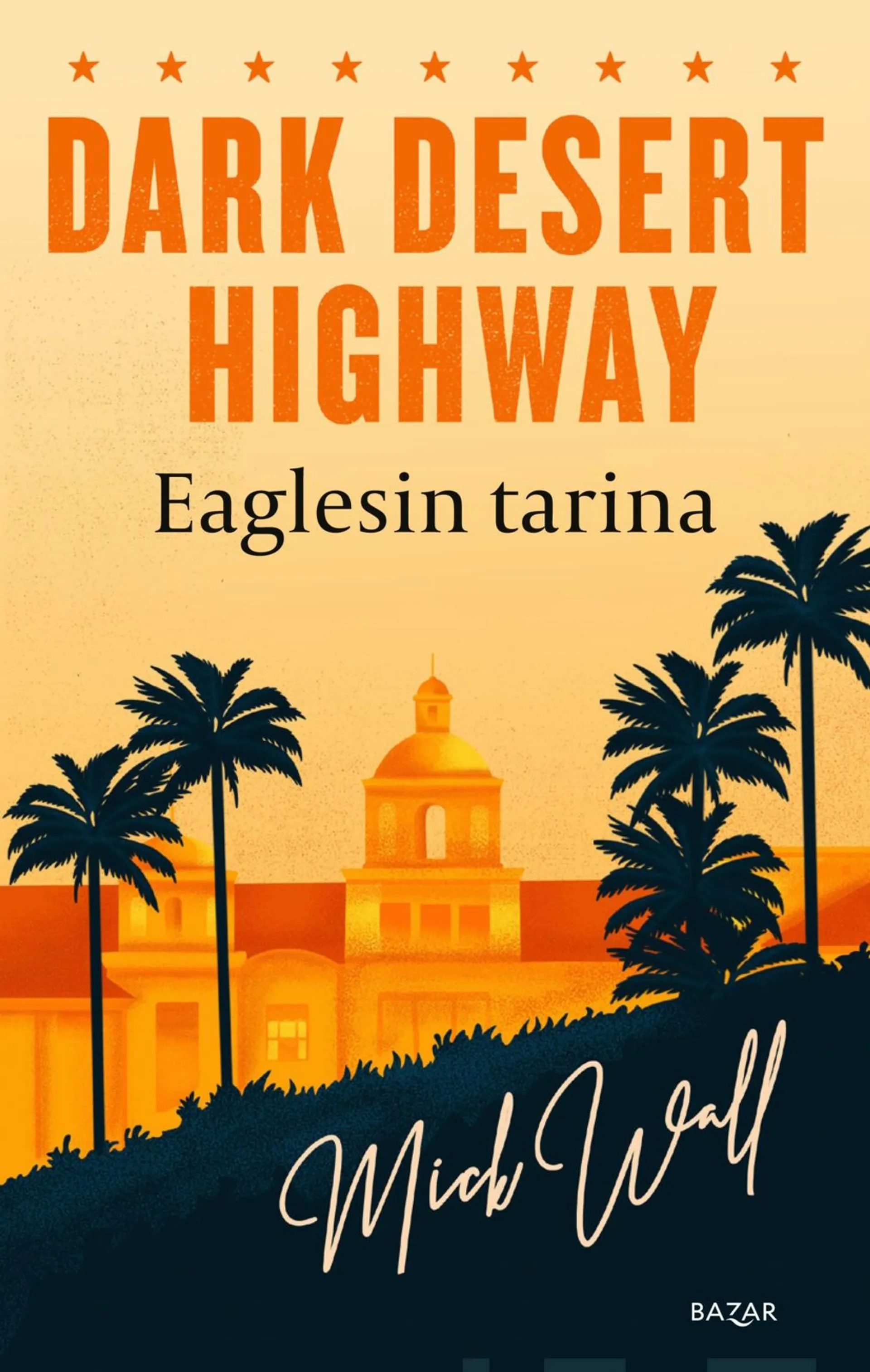 Wall, Dark Desert Highway - Eaglesin tarina