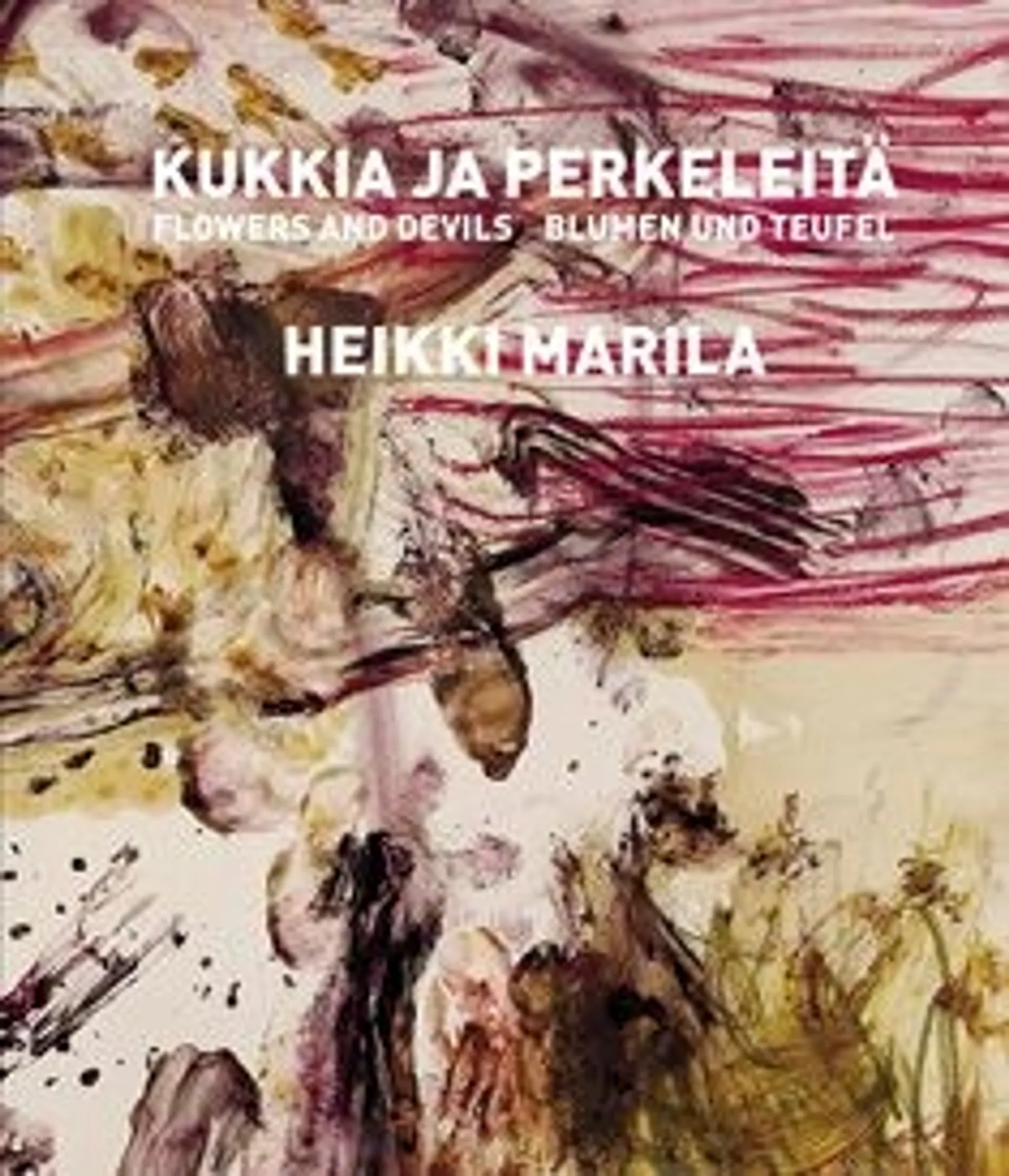 Heikki Marila - Kukkia ja perkeleitä - Flowers and Devils - Blumen und Teufel