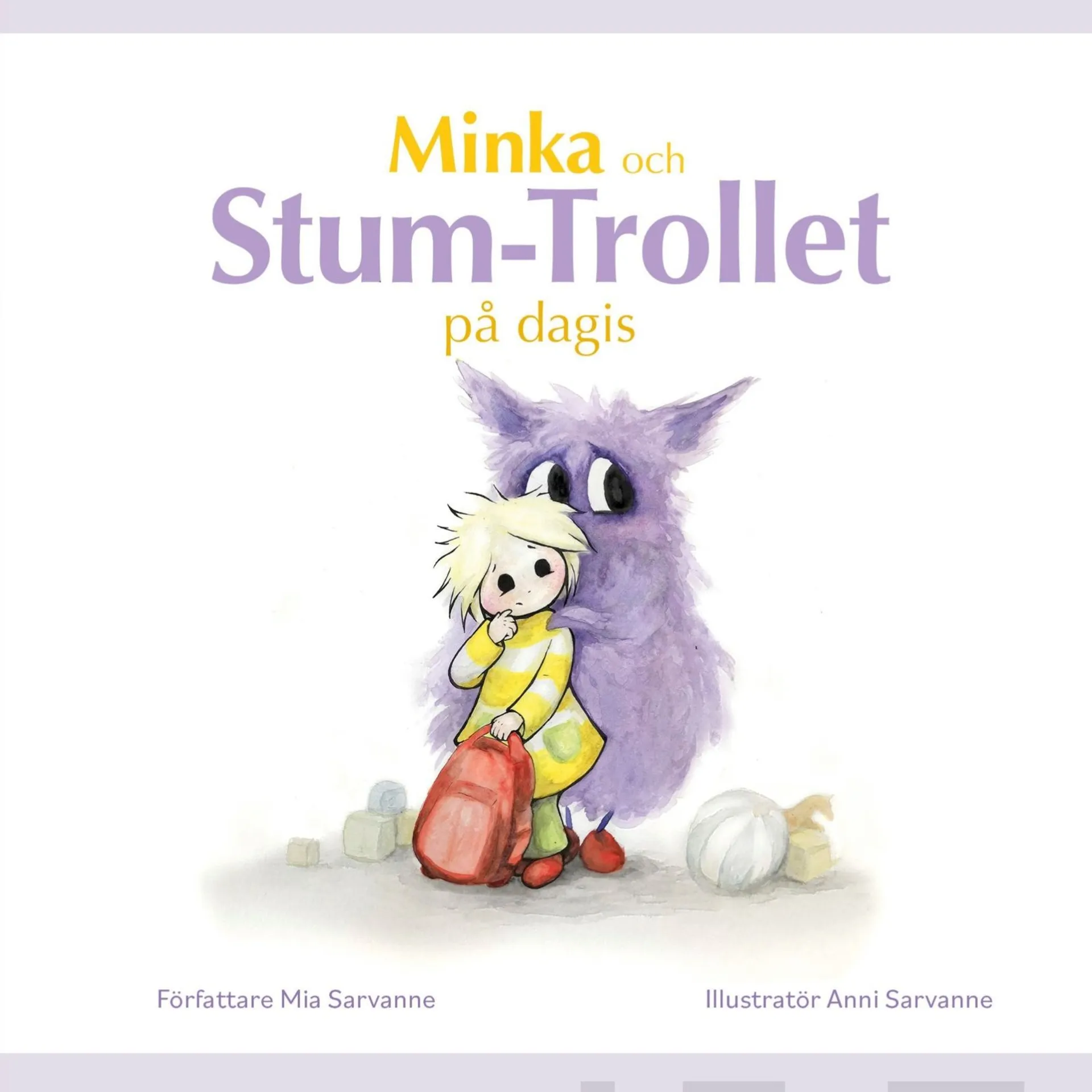 Sarvanne, Minka och Stum-Trollet på dagis