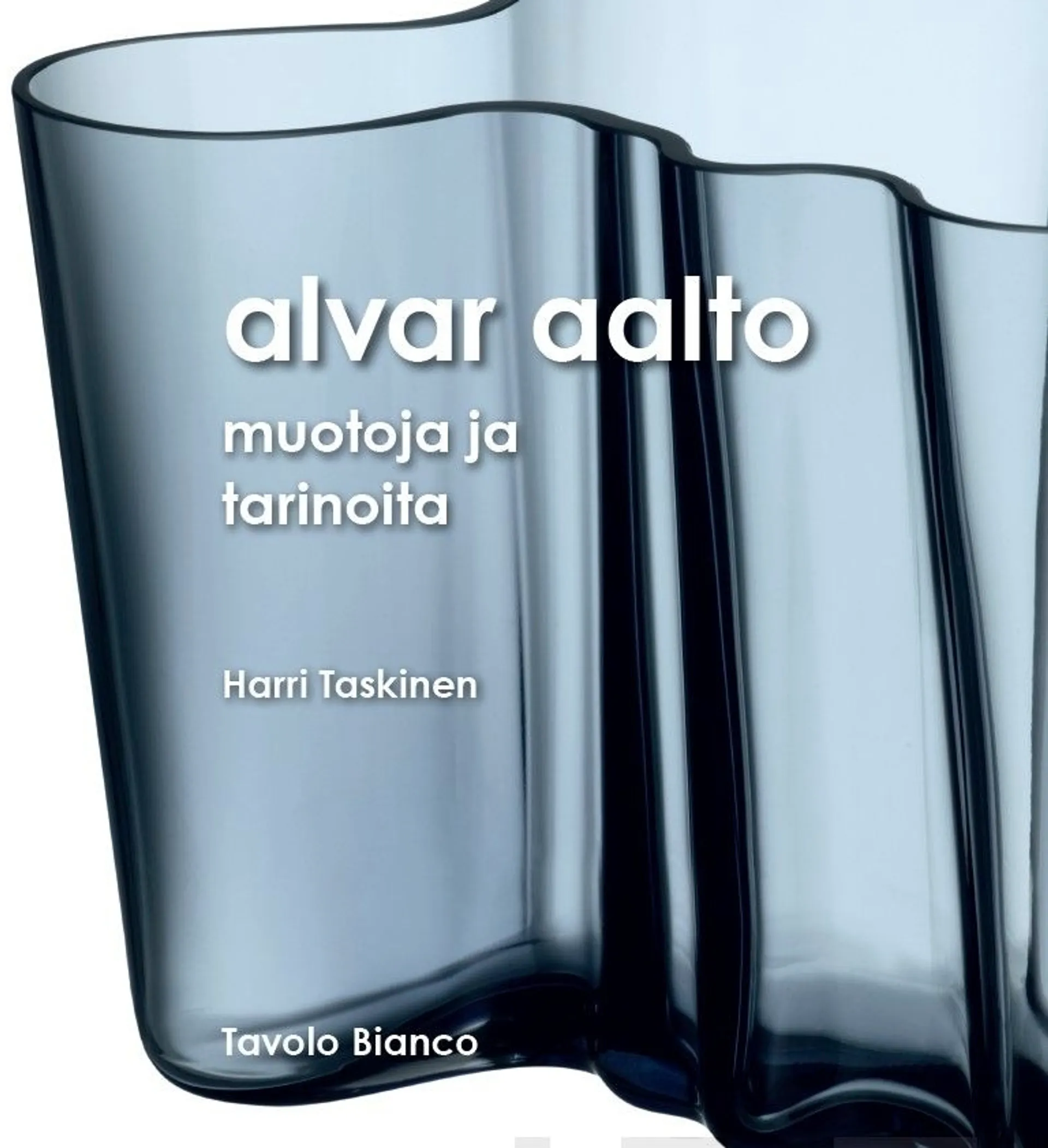 Taskinen, Alvar Aalto - muotoja ja tarinoita