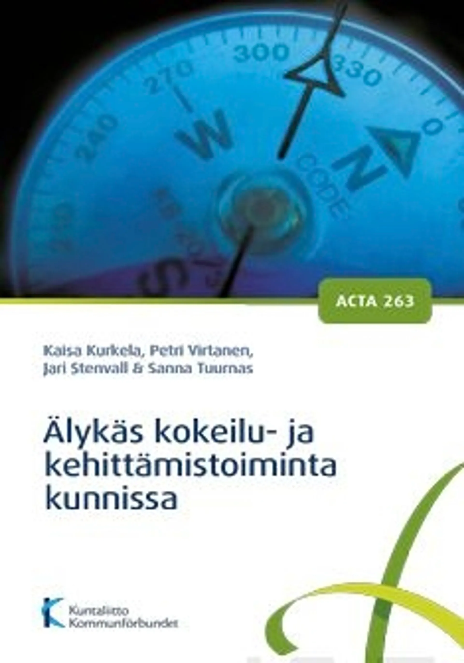 Kurkela, Älykäs kokeilu- ja kehittämistoiminta kunnissa - Kuntien kokeilutoiminta älykkäiden kokonaisratkaisujen mahdollistajana : loppuraportti