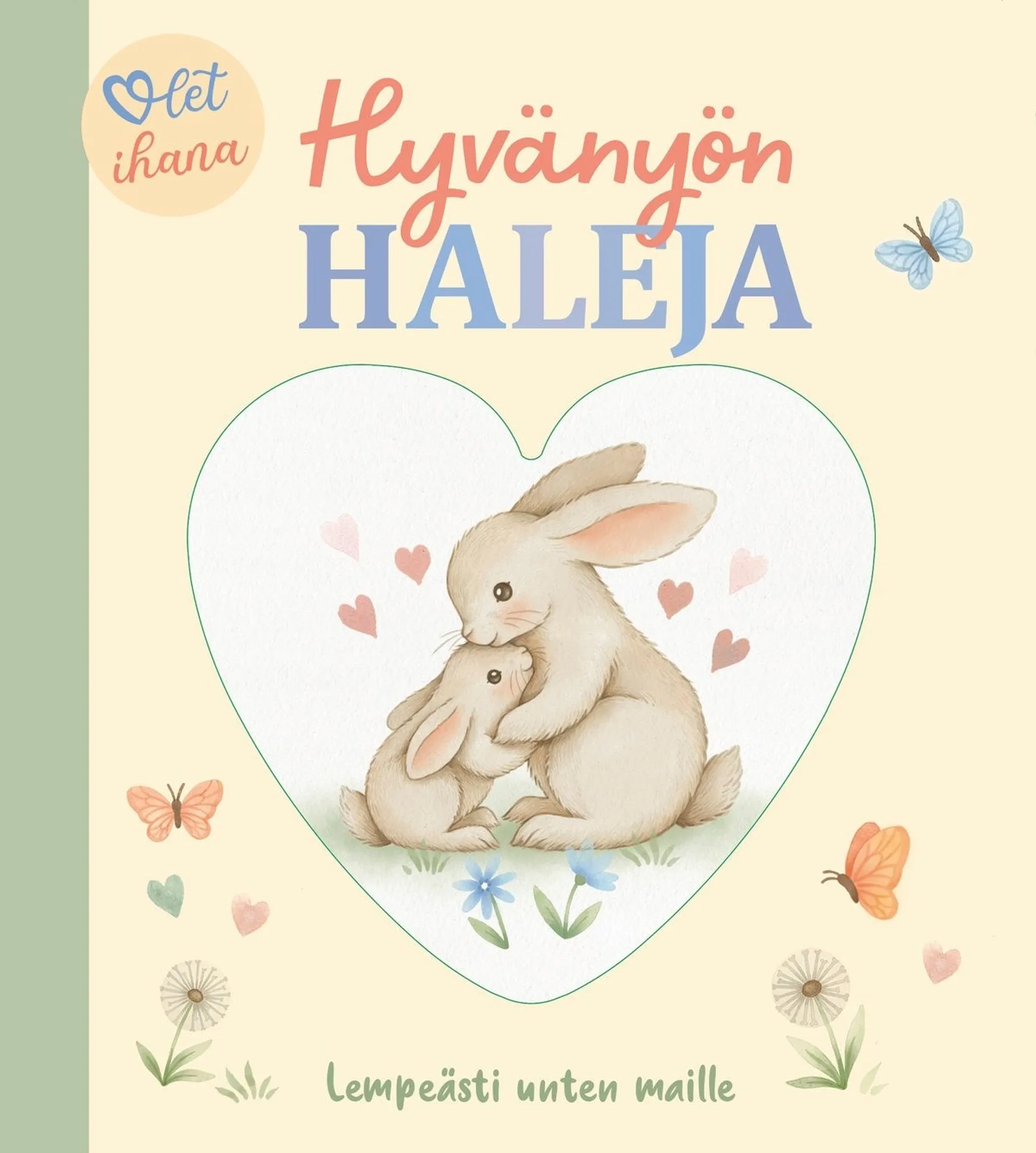 Olet ihana, Hyvänyön haleja - Lempeästi unten maille