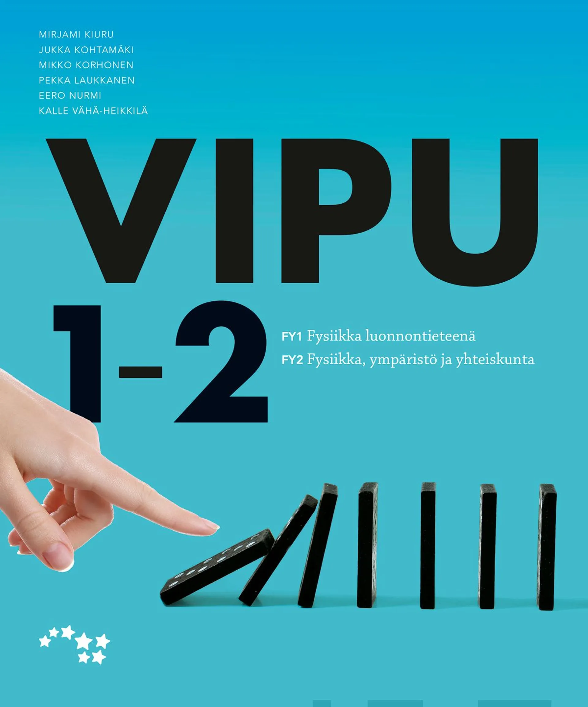 Kiuru, Vipu 1-2 (LOPS21) - FY1 Fysiikka luonnontieteenä, FY2 Fysiikka, ympäristö ja yhteiskunta