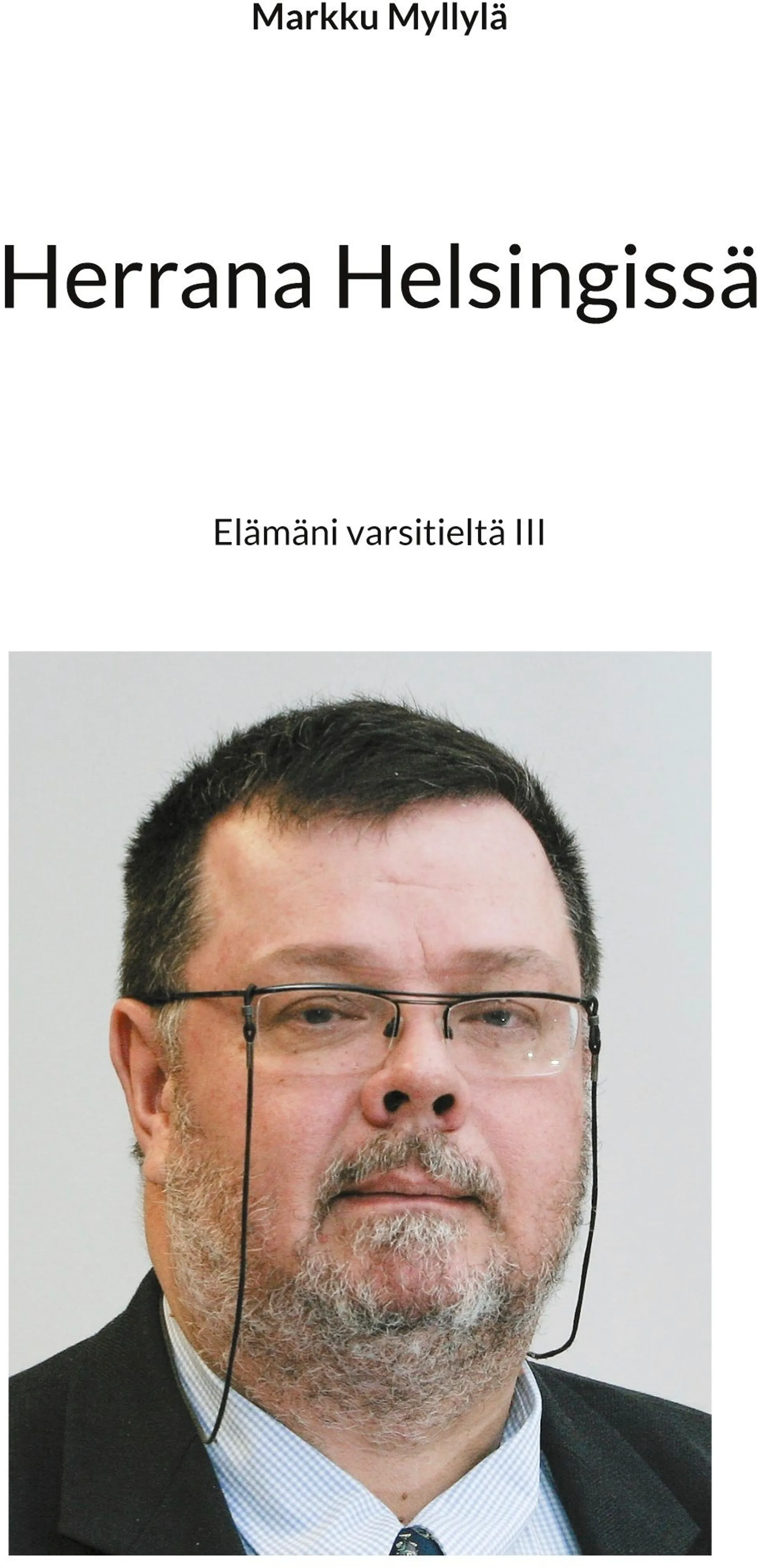 Myllylä, Herrana Helsingissä - Elämäni varsitieltä III