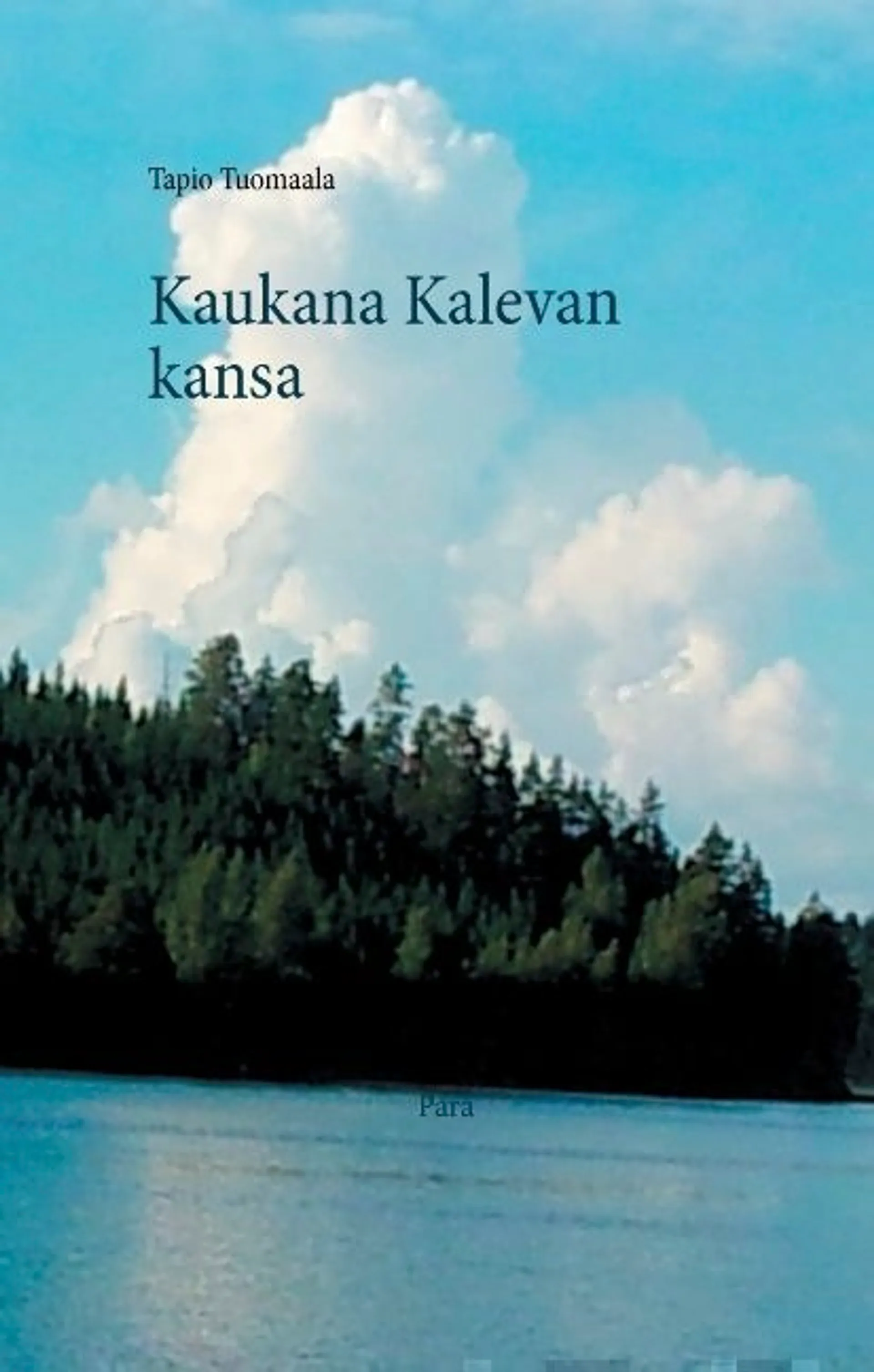 Tuomaala, Kaukana Kalevan kansa