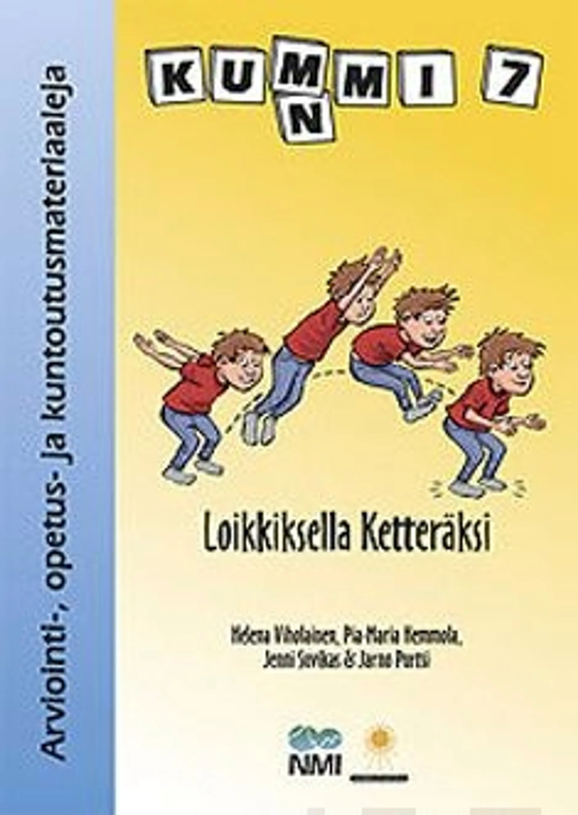 Viholainen, Kummi 7 - Loikkiksella ketteräksi