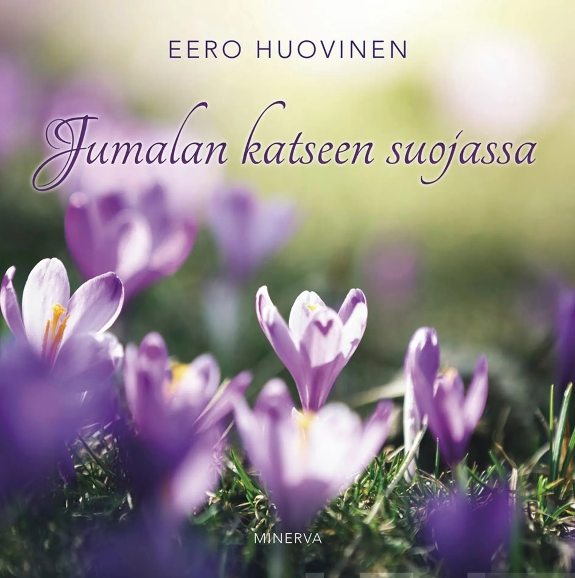 Huovinen, Jumalan katseen suojassa