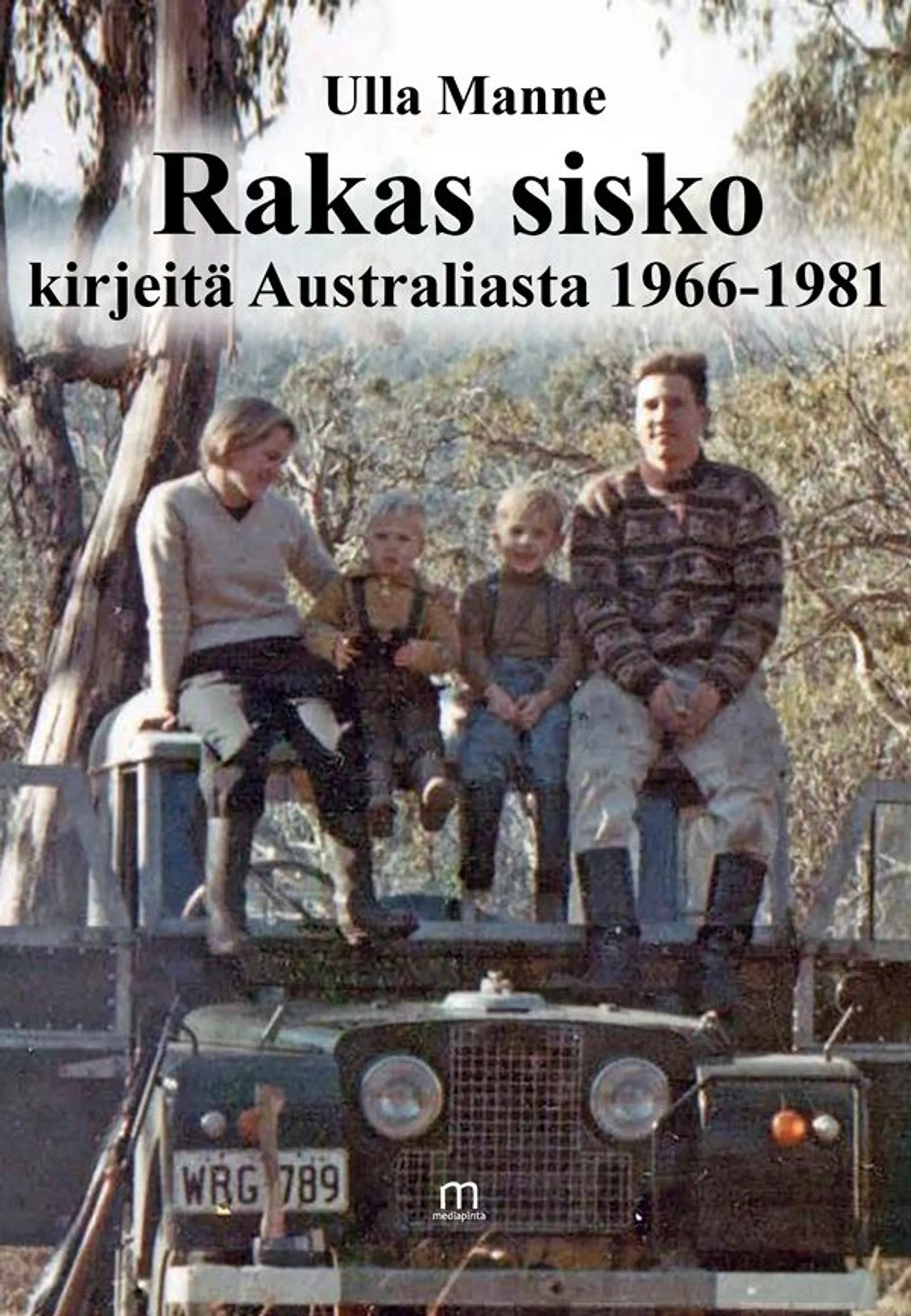 Manne Ulla, Rakas sisko, kirjeitä Australiasta 1966-1981