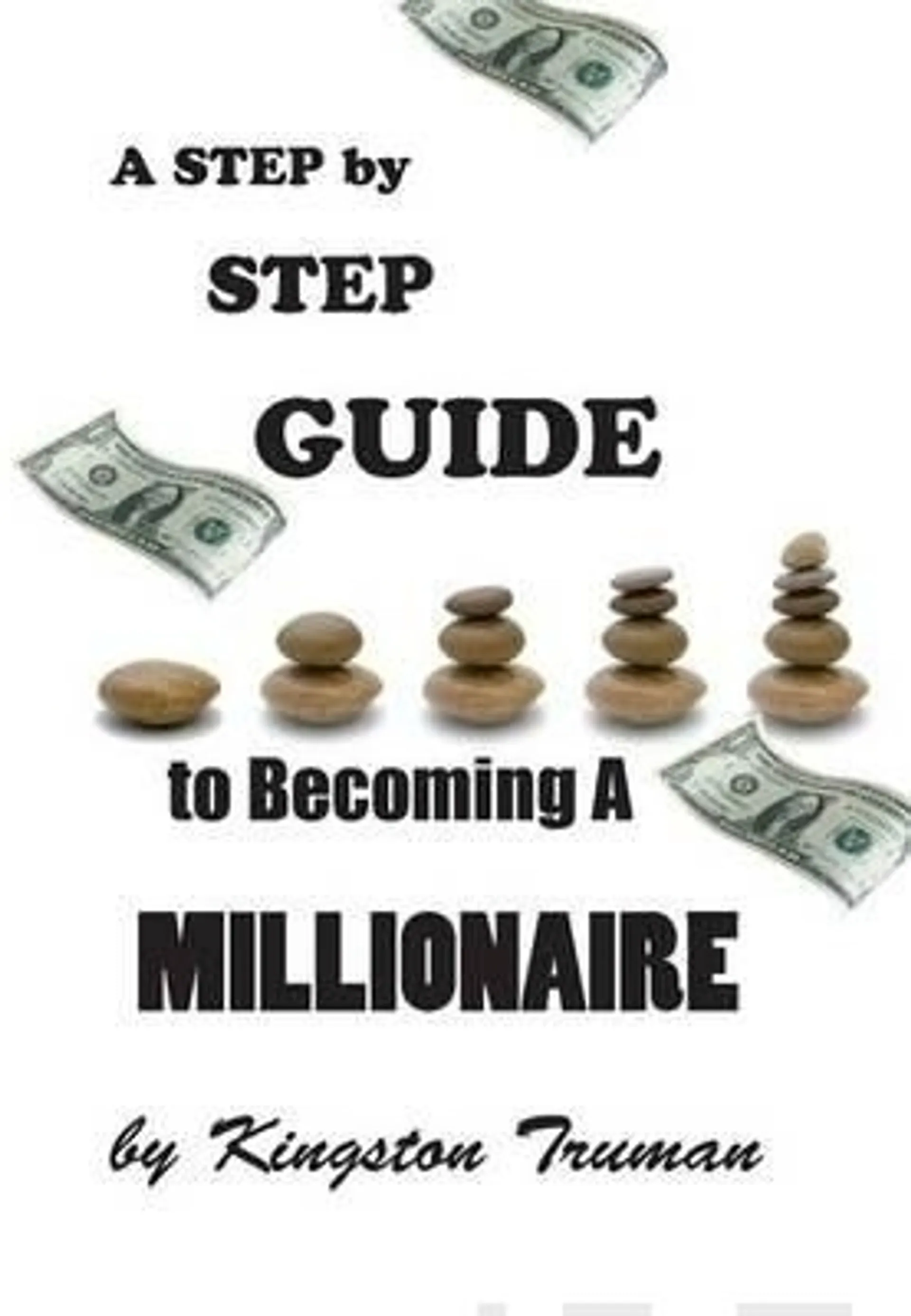 Truman, A Step By Step Guide to Becoming A Millionaire