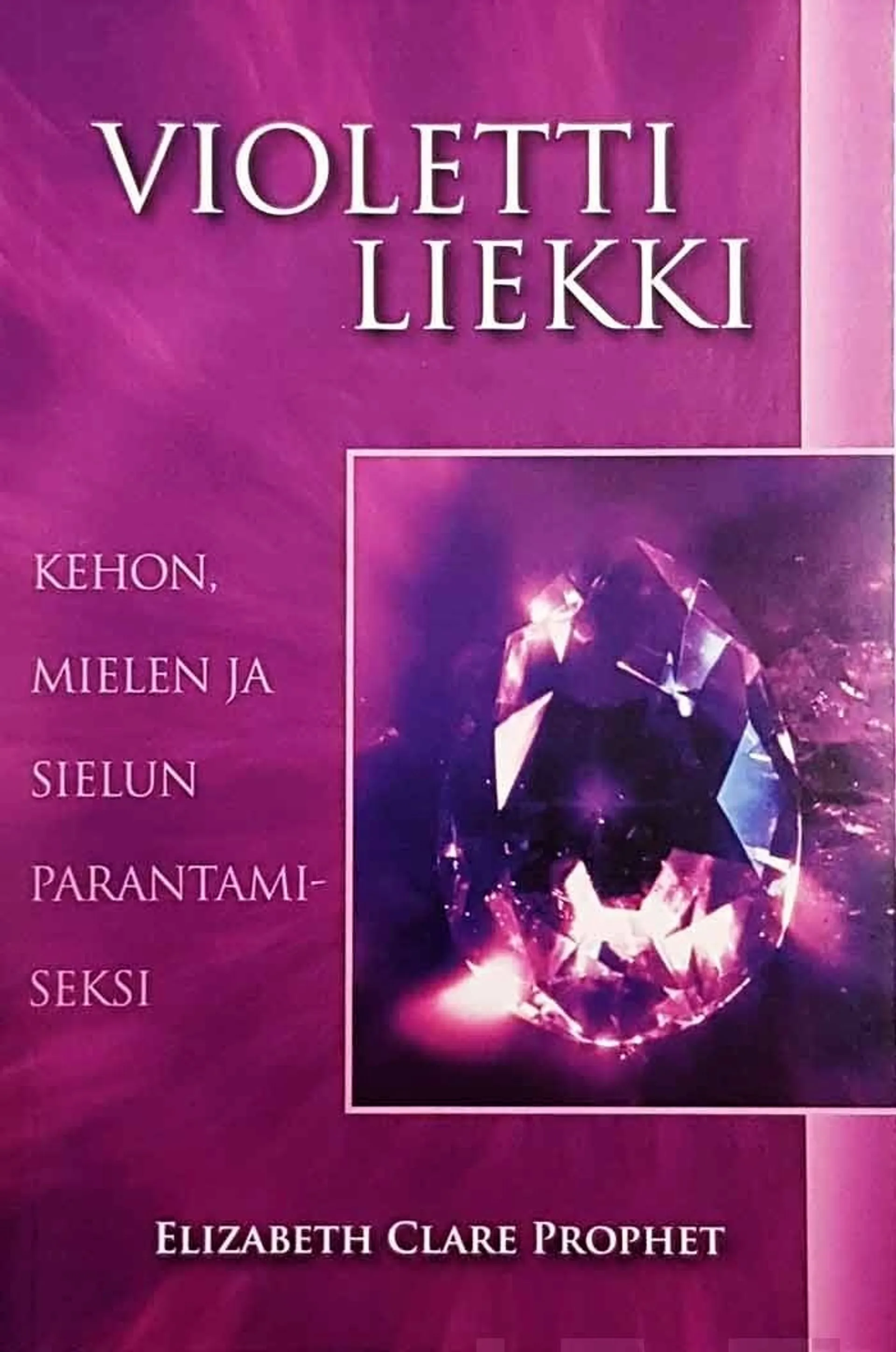 Prophet, Violettiliekki kehon, mielen ja sielun parantamiseksi