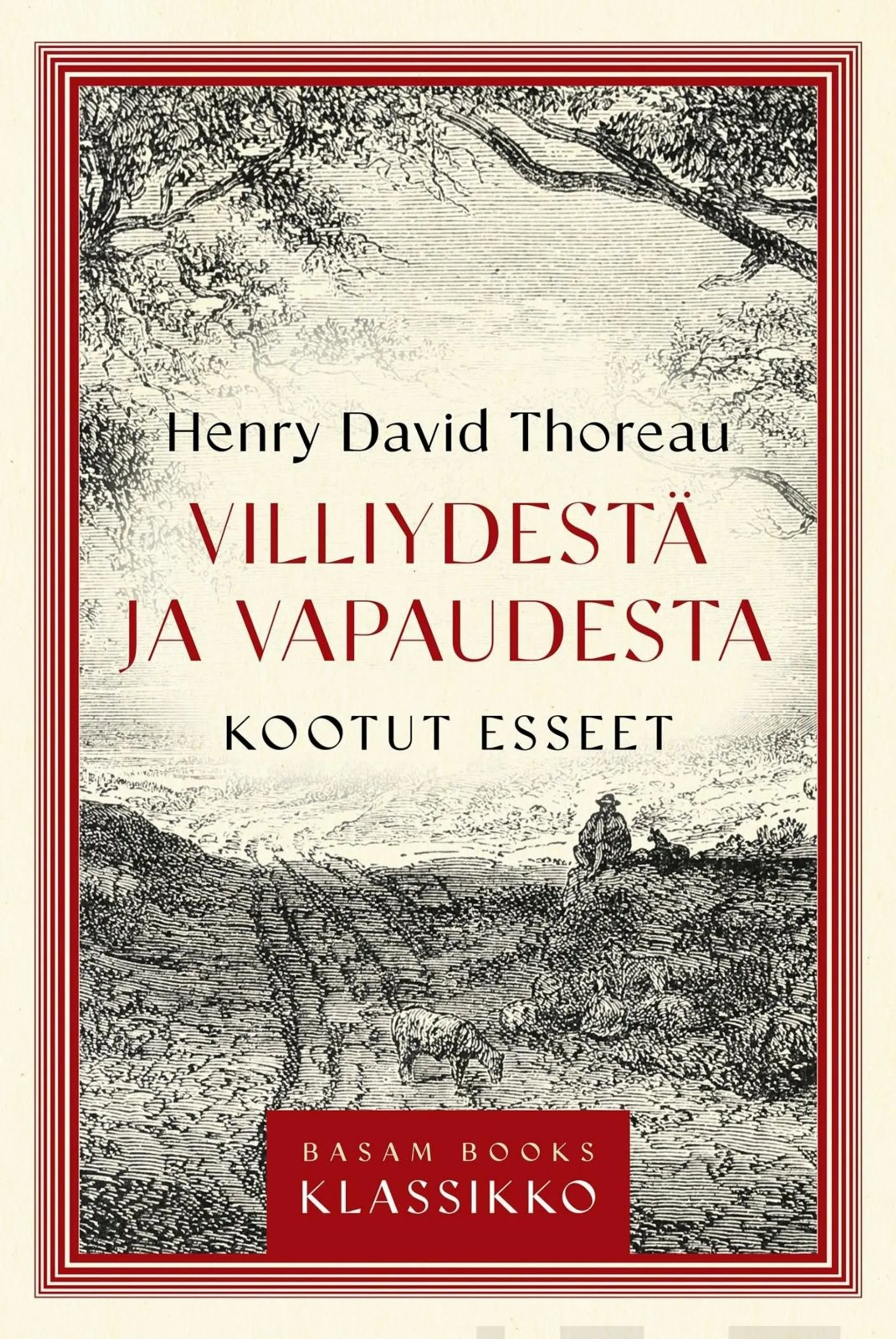 Thoreau, Villiydestä ja vapaudesta - Kootut esseet