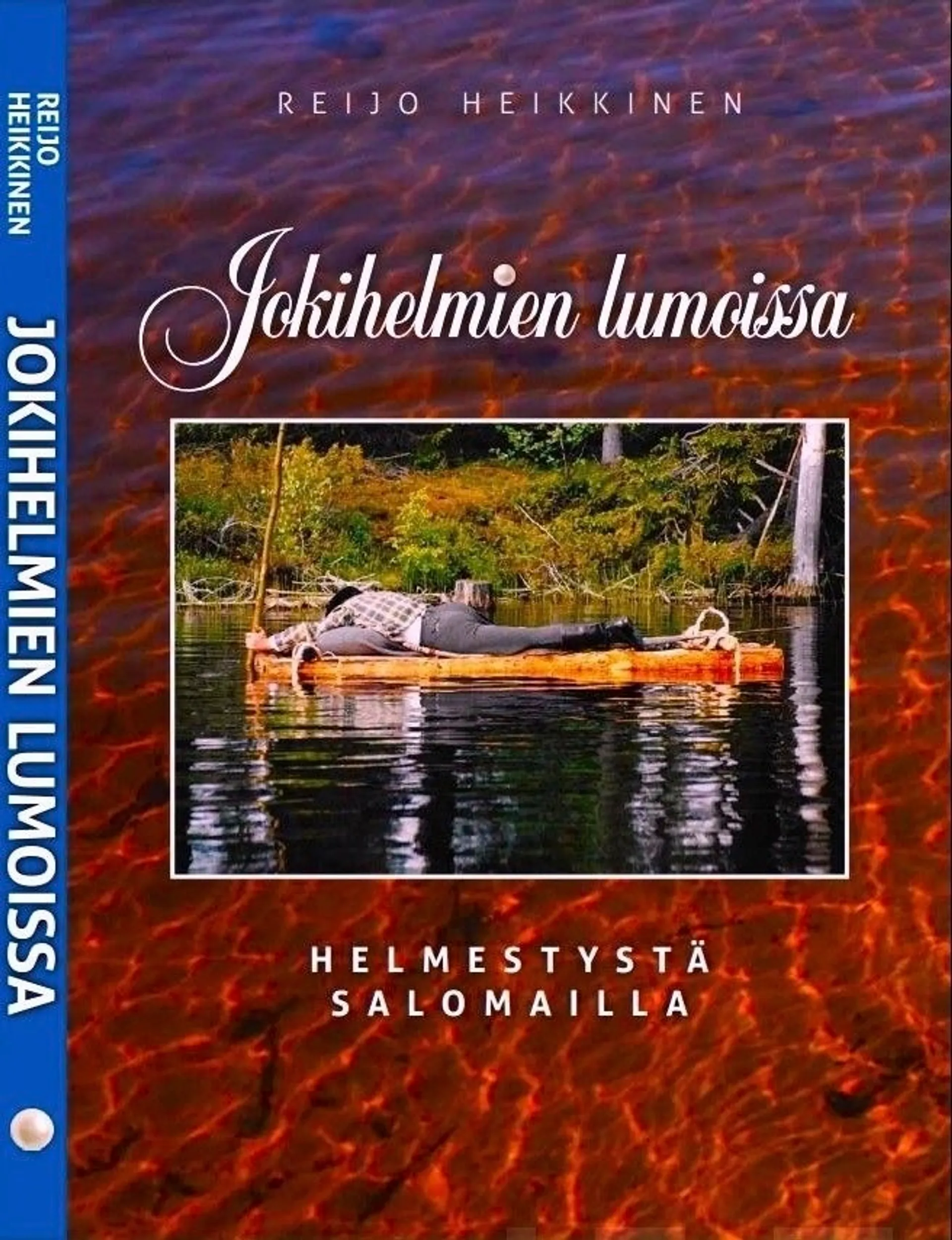 Heikkinen, Jokihelmien lumoissa - helmestystä salomailla