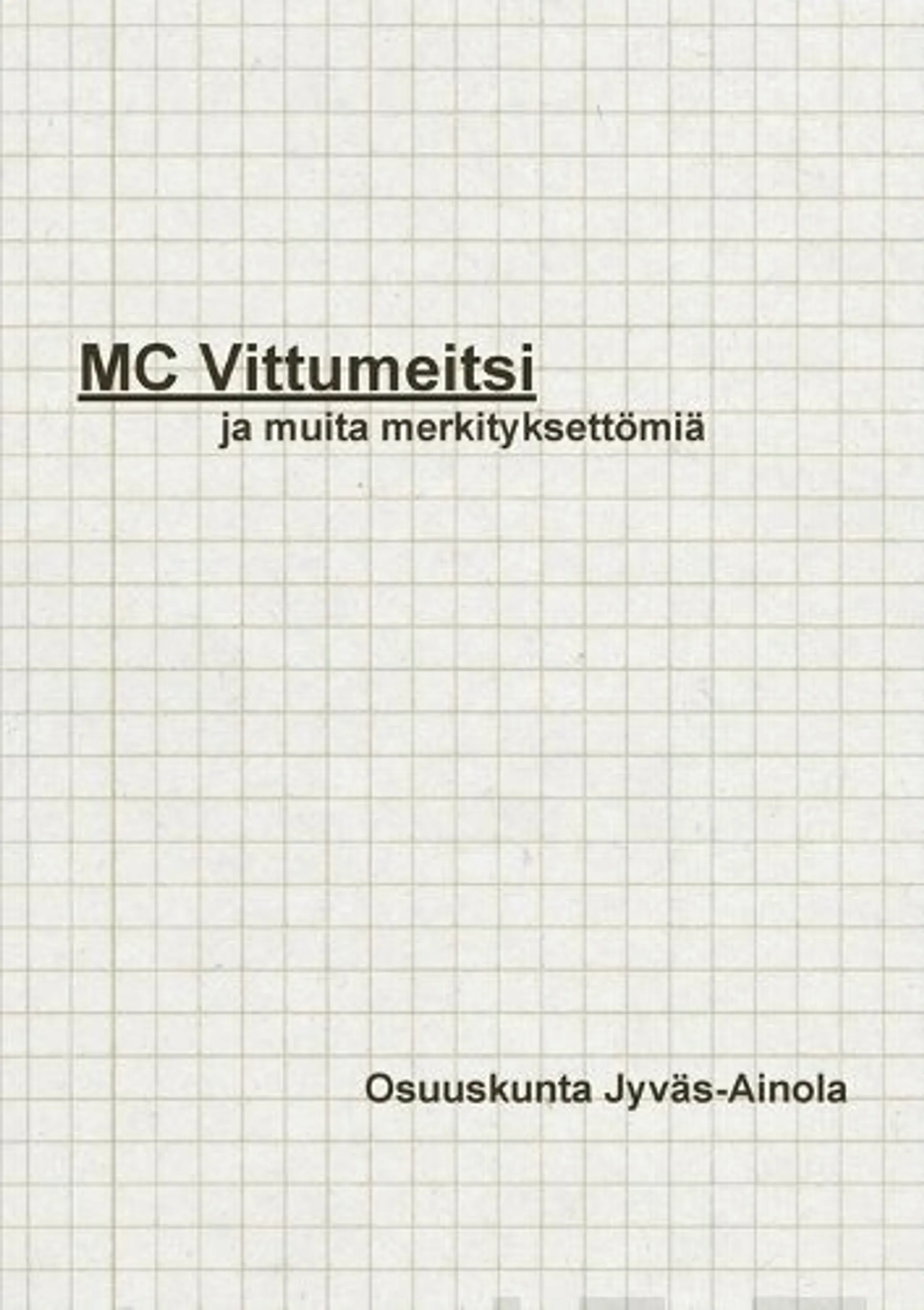 Valta, MC Vittumeitsi - ja muut merkityksettömät