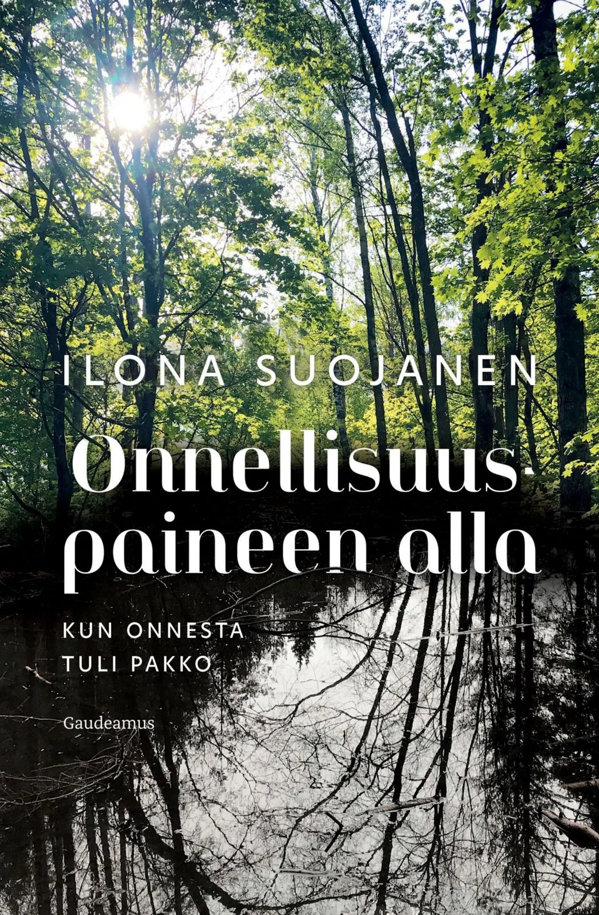 Suojanen, Onnellisuuspaineen alla - Kun onnesta tuli pakko