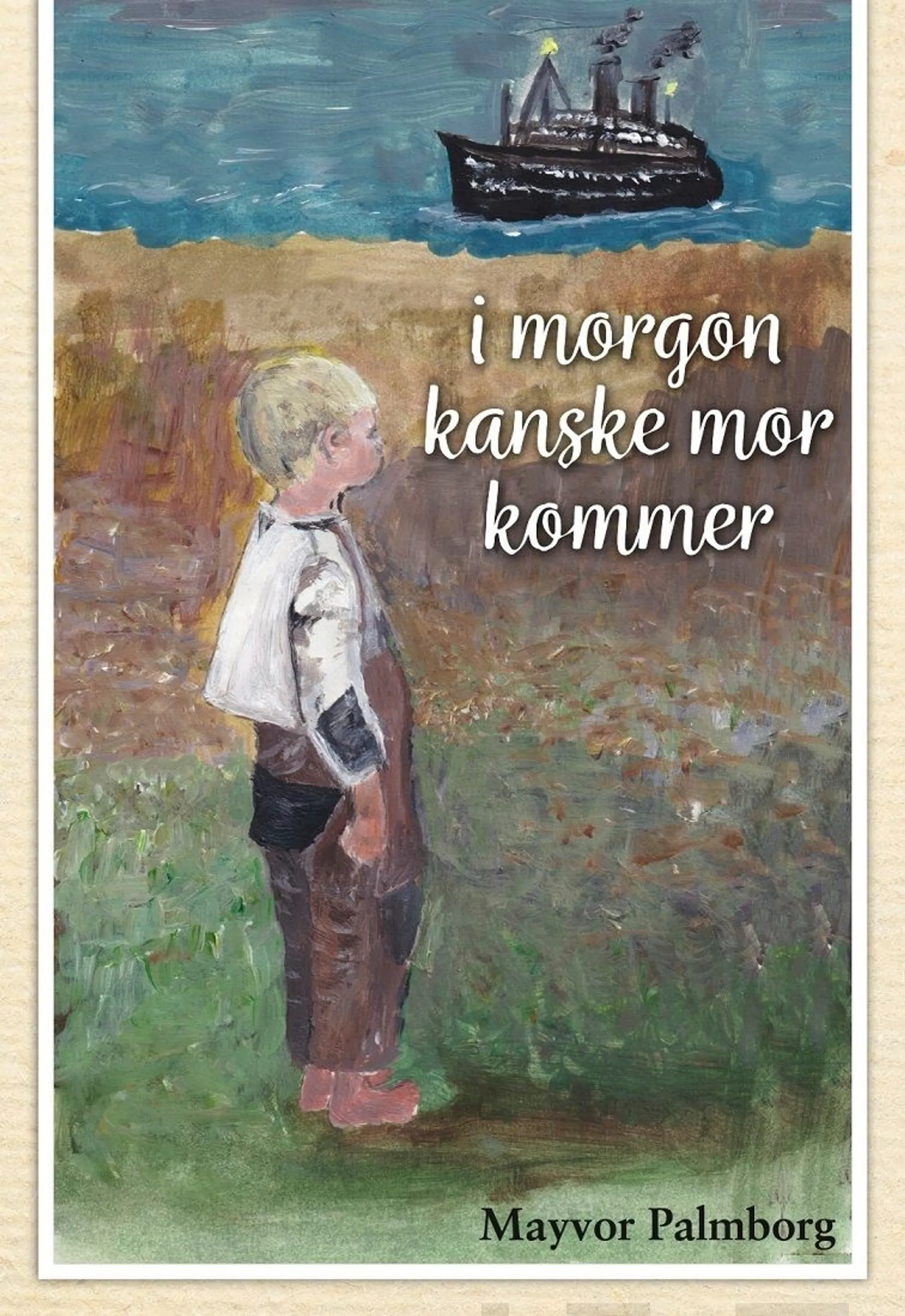 Palmborg, I morgon kanske mor kommer