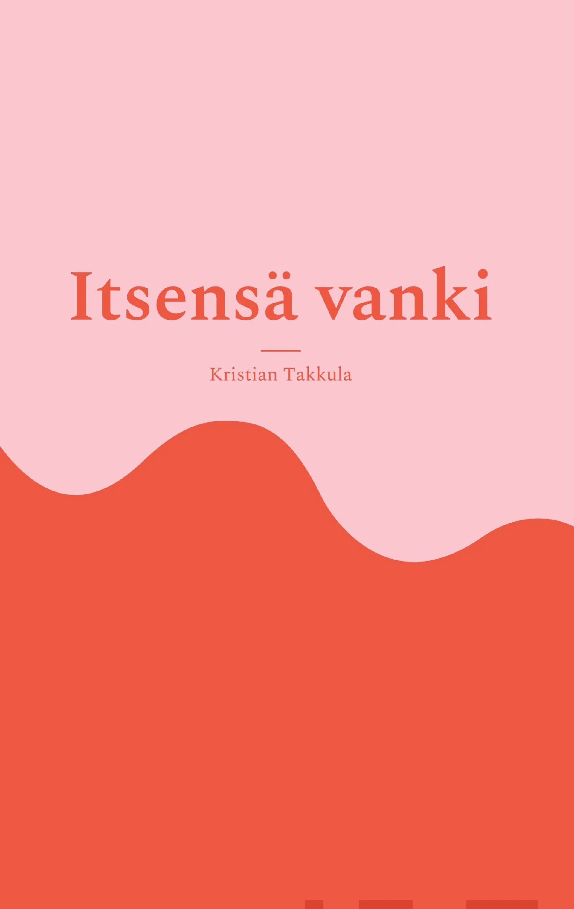 Takkula, Itsensä vanki