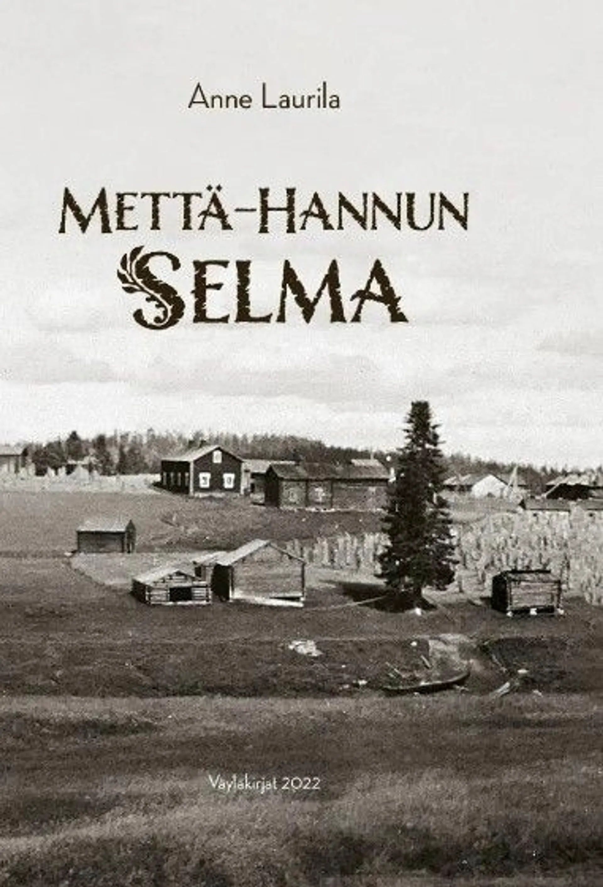 Laurila, Mettä-Hannun Selma