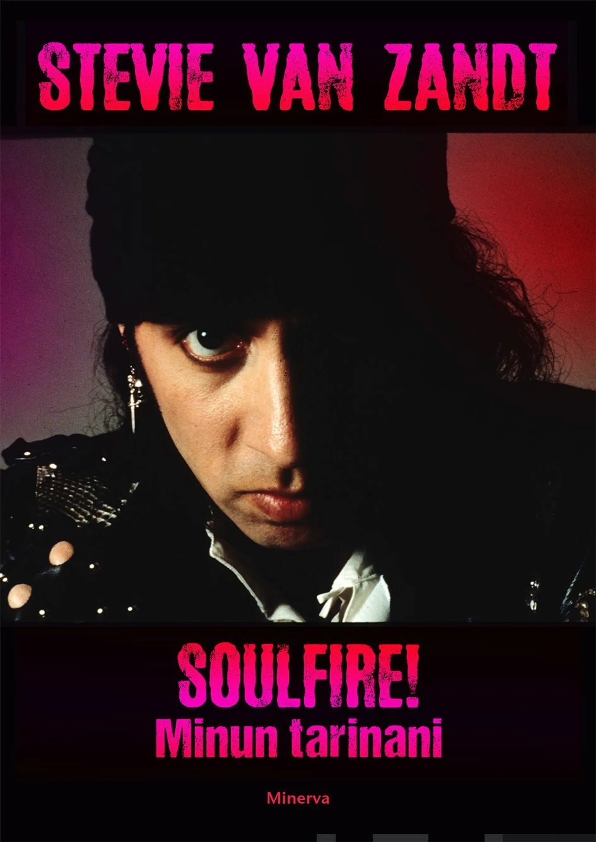 Van Zandt, Stevie Van Zandt - Soulfire! - Minun tarinani