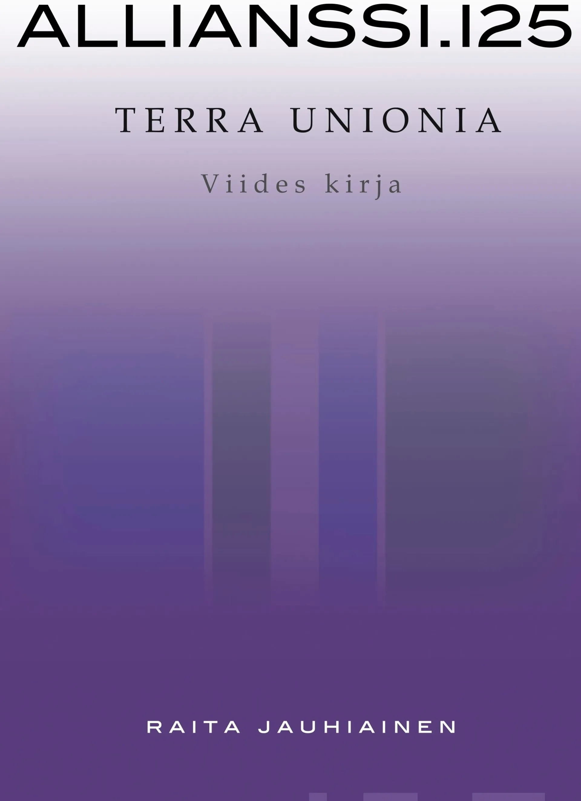 Jauhiainen, Allianssi.125: Terra Unionia - Viides kirja