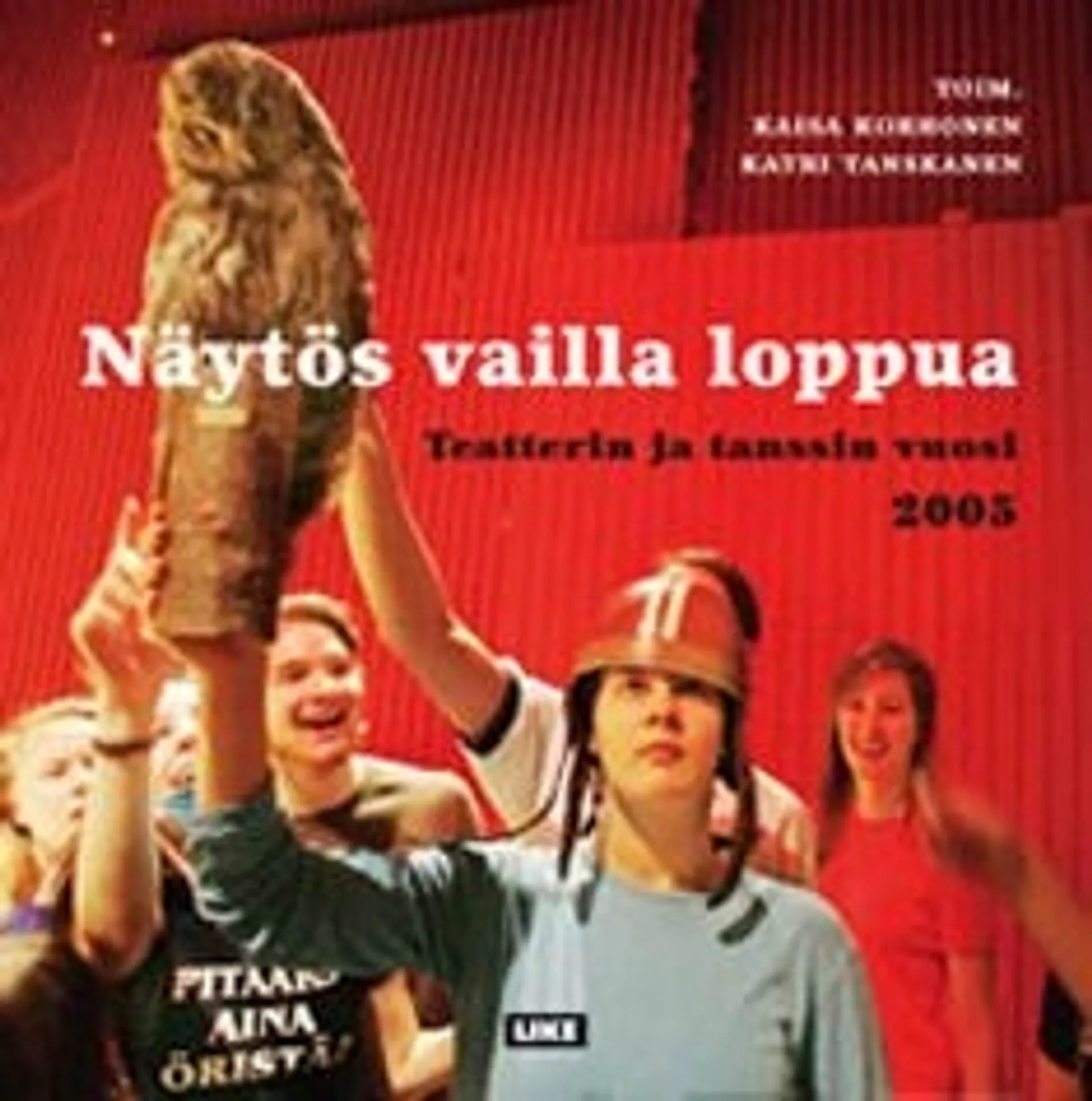 Näytös vailla loppua - teatterin ja tanssin vuosi 2005