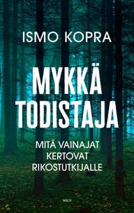 Kopra, Mykkä todistaja. Mitä vainajat kertovat rikostutkijalle