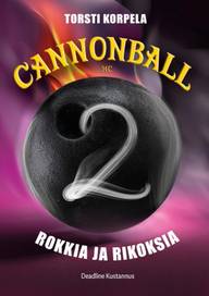 Korpela, Cannonball MC 2 - Rokkia ja rikoksia