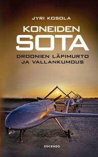 Kosola, Koneiden sota - Droonien läpimurto ja vallankumous