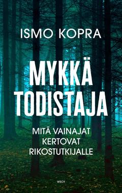 Kopra, Mykkä todistaja. Mitä vainajat kertovat rikostutkijalle