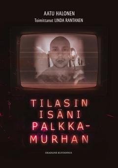 Halonen, Tilasin isäni palkkamurhan