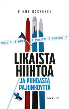 Nokkonen, Likaista hiihtoa ja puhdasta pajunköyttä