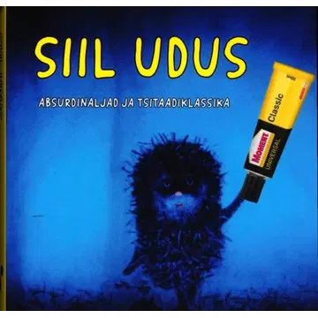 Siil udus. Absurdianekdoodid ja tsitaadiklassika