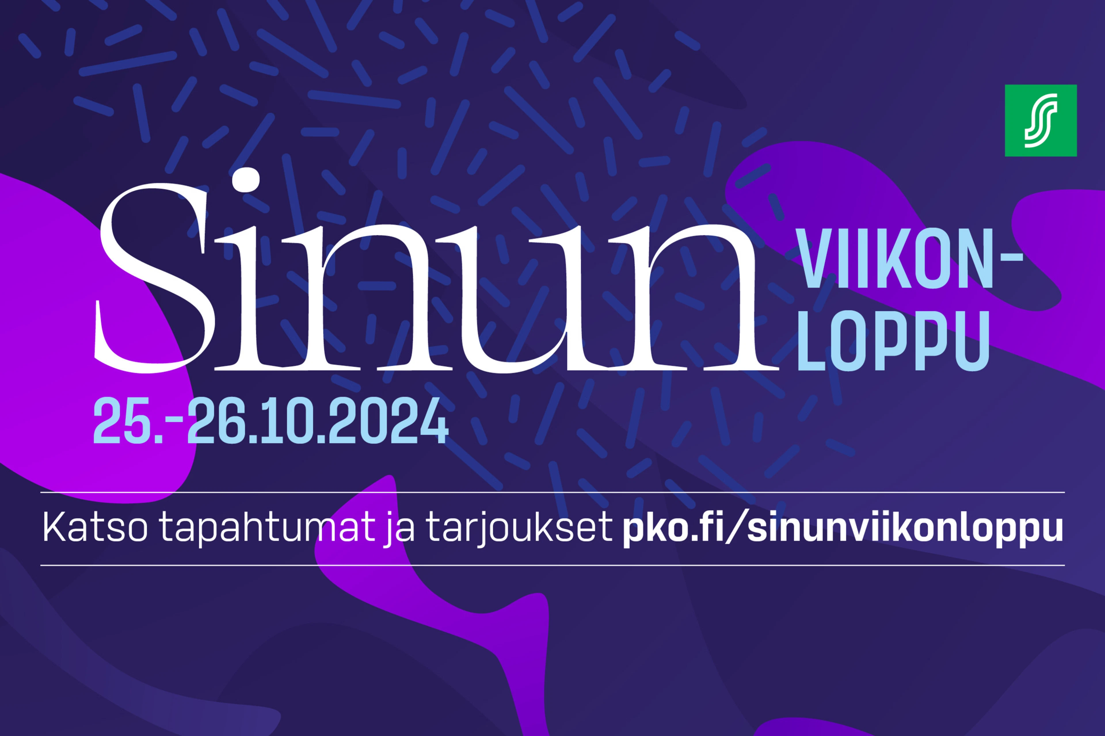 Sinun Viikonloppu 25.-26.10.2024