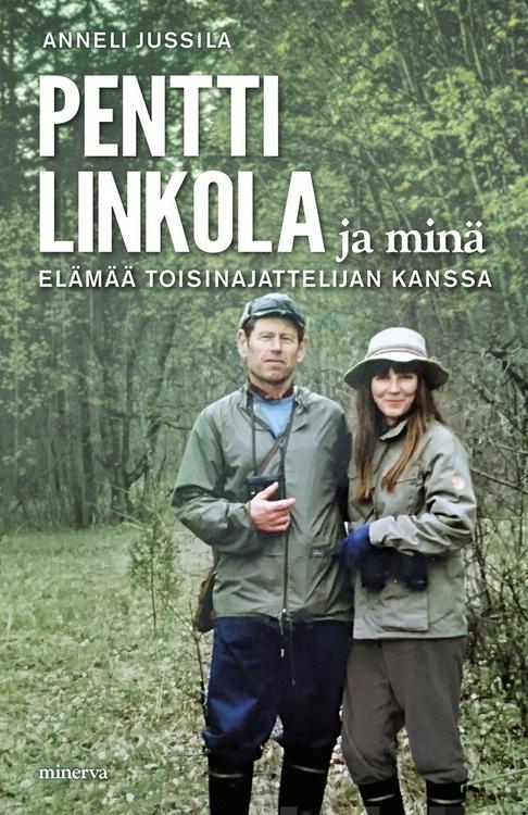 Jussila, Pentti Linkola ja minä - Elämää toisinajattelijan kanssa