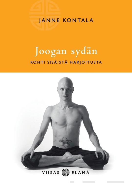 Kontala, Joogan sydän - Kohti sisäistä harjoitusta
