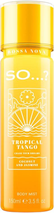 So…? kehasprei Bossa Nova Tropical Tango 150ml