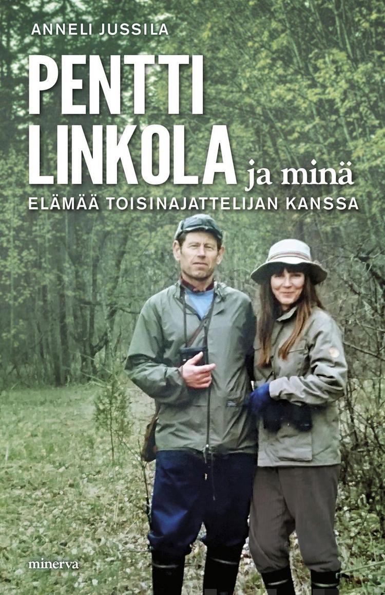 Pentti Linkola ja minä - Elämää toisinajattelijan kanssa