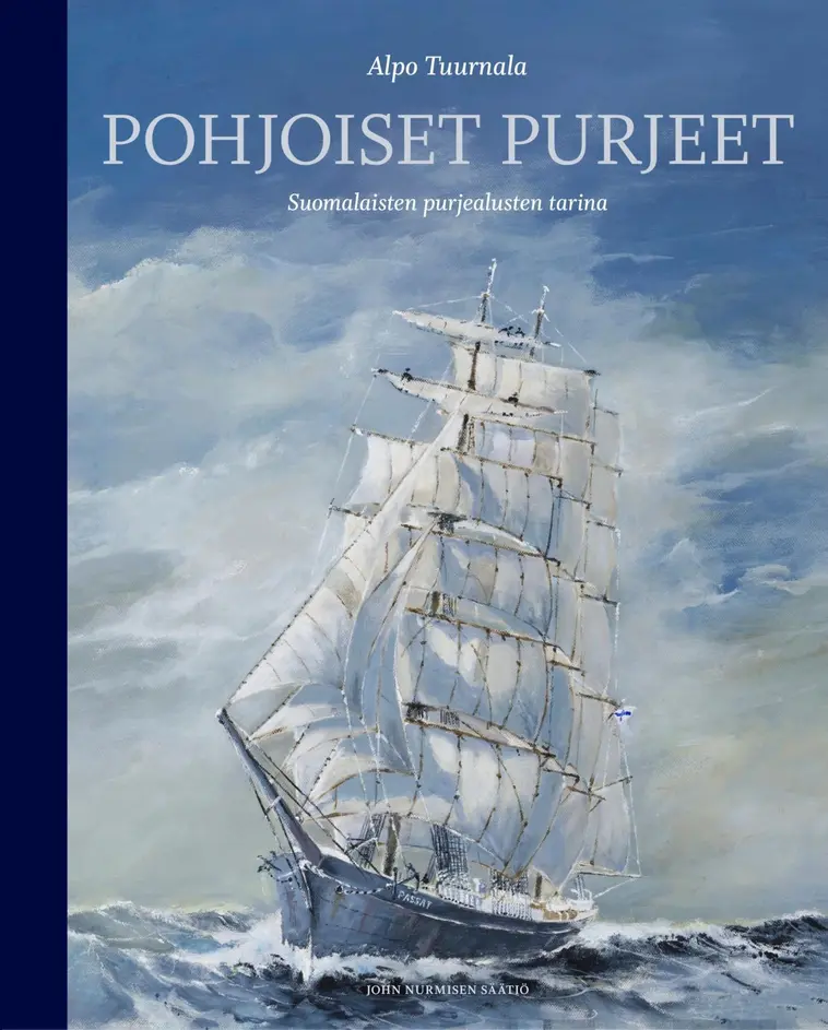 Pohjoiset purjeet - Suomalaisten purjealusten tarina
