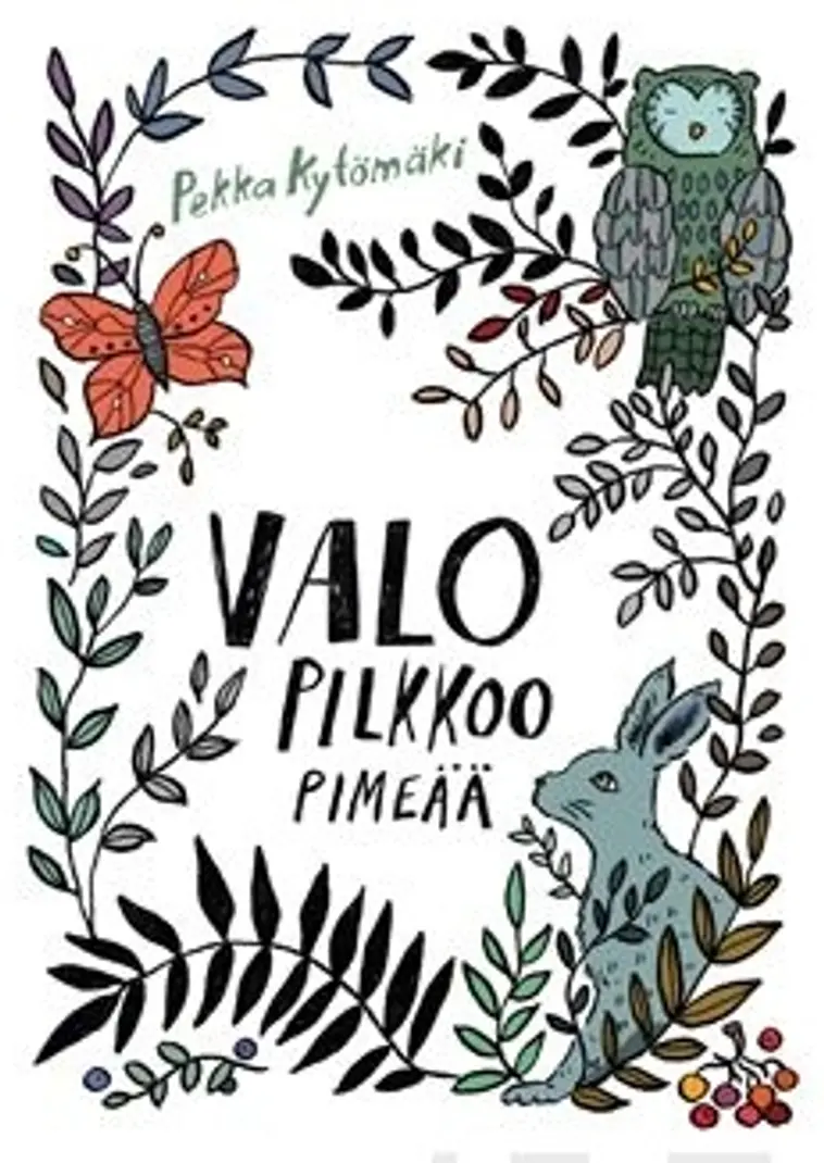 Kytömäki, Valo pilkkoo pimeää