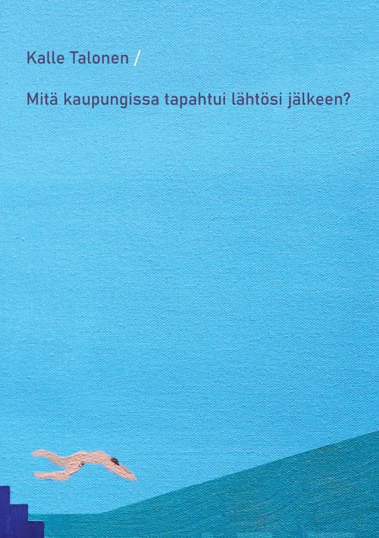 Talonen, Mitä kaupungissa tapahtui lähtösi jälkeen?