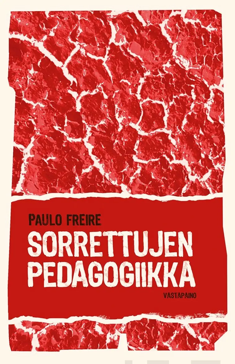 Freire, Sorrettujen pedagogiikka
